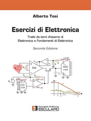 cover image of Esercizi di elettronica. Tratti da temi d'esame di elettronica e fondamenti di elettronica
